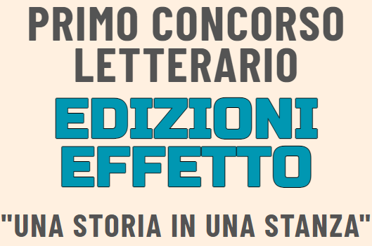 Primo Concorso Letterario Edizioni Effetto "Una Storia in una Stanza".